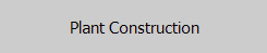Plant Construction